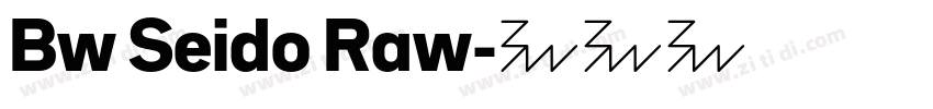 Bw Seido Raw字体转换